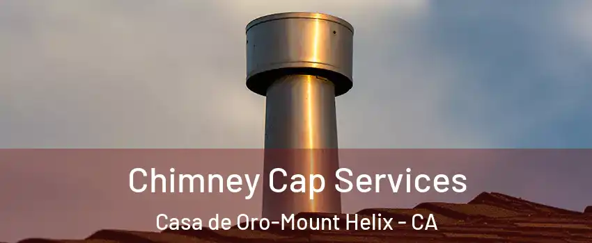  Chimney Cap Services Casa de Oro-Mount Helix - CA