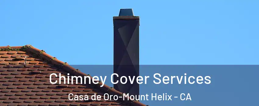  Chimney Cover Services Casa de Oro-Mount Helix - CA