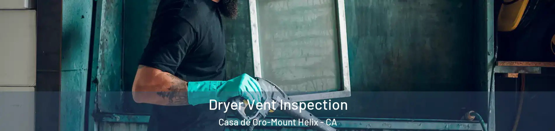  Dryer Vent Inspection Casa de Oro-Mount Helix - CA