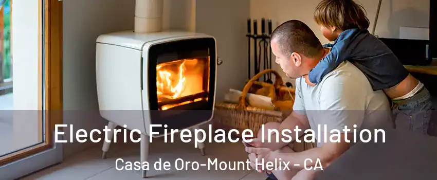  Electric Fireplace Installation Casa de Oro-Mount Helix - CA