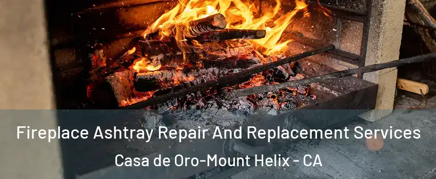  Fireplace Ashtray Repair And Replacement Services Casa de Oro-Mount Helix - CA