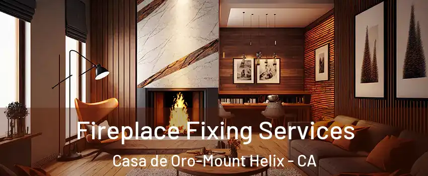  Fireplace Fixing Services Casa de Oro-Mount Helix - CA