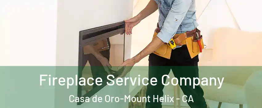 Fireplace Service Company Casa de Oro-Mount Helix - CA