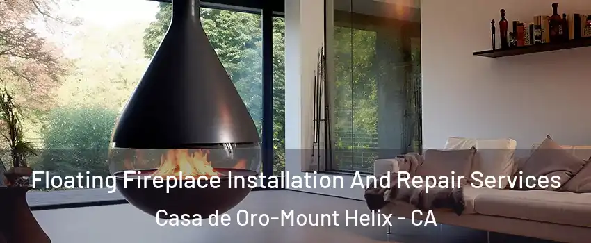 Floating Fireplace Installation And Repair Services Casa de Oro-Mount Helix - CA