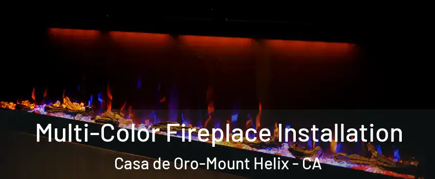  Multi-Color Fireplace Installation Casa de Oro-Mount Helix - CA