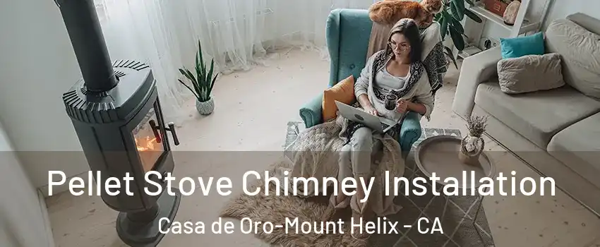  Pellet Stove Chimney Installation Casa de Oro-Mount Helix - CA