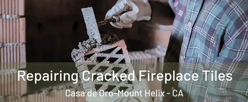  Repairing Cracked Fireplace Tiles Casa de Oro-Mount Helix - CA