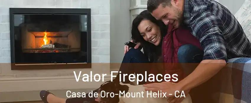  Valor Fireplaces Casa de Oro-Mount Helix - CA