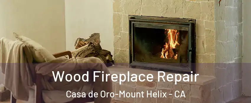  Wood Fireplace Repair Casa de Oro-Mount Helix - CA