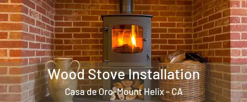  Wood Stove Installation Casa de Oro-Mount Helix - CA