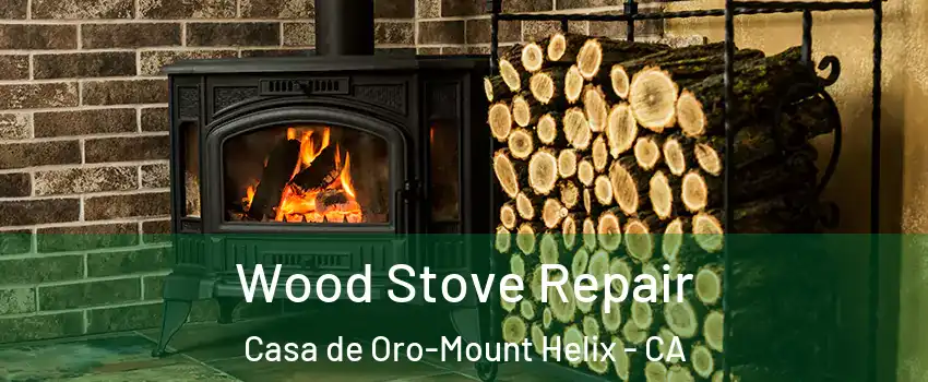  Wood Stove Repair Casa de Oro-Mount Helix - CA